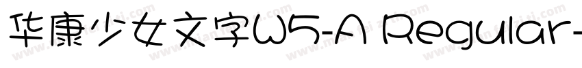 华康少女文字W5-A Regular字体转换